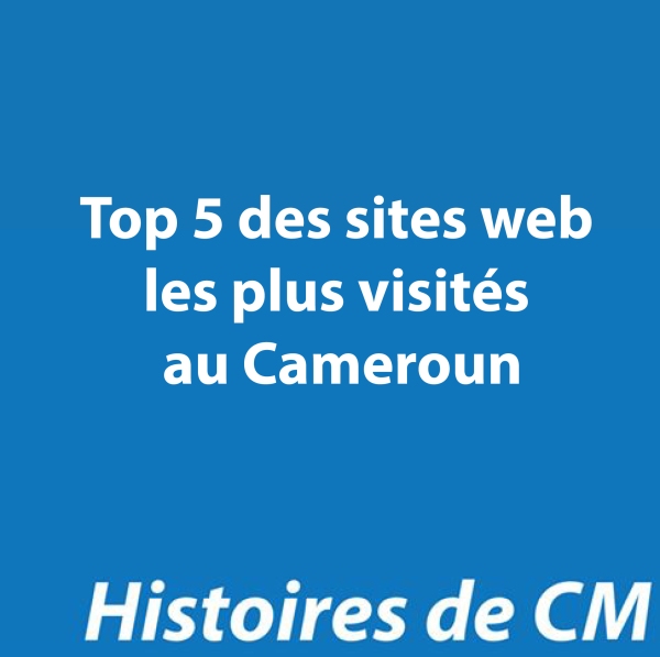 Top 5 en Mars 2015 des sites web les plus visités par les internautes camerounais