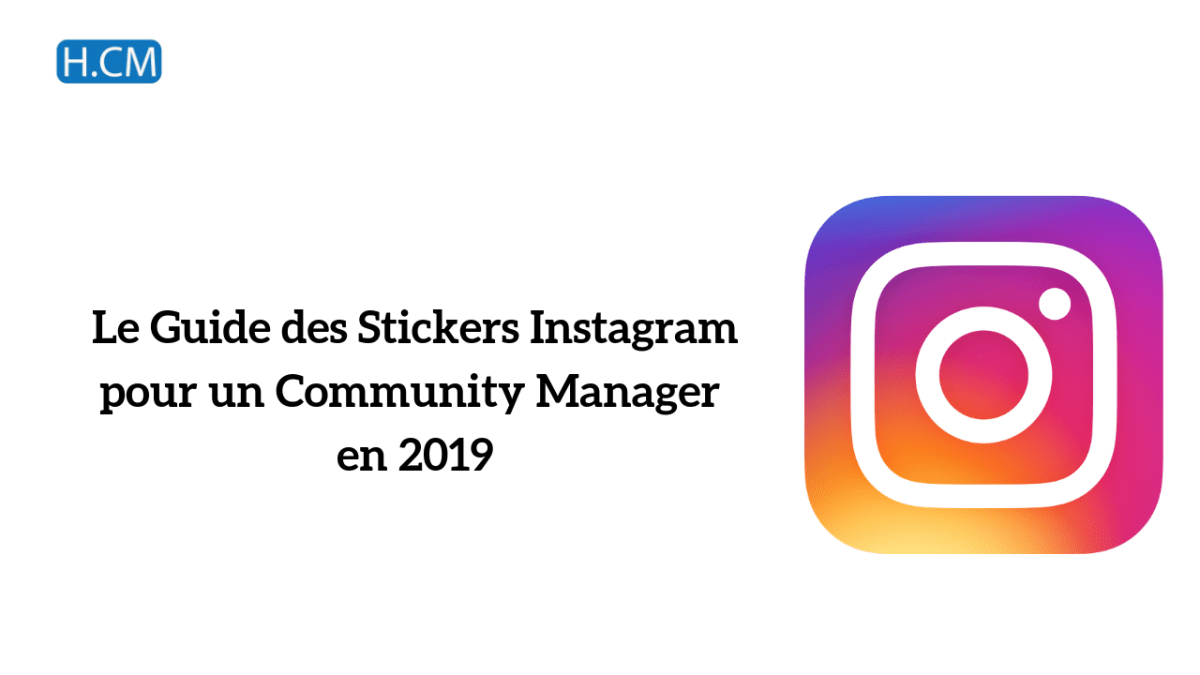 Le Guide des Stickers Instagram pour un Community Manager en&nbsp;2019