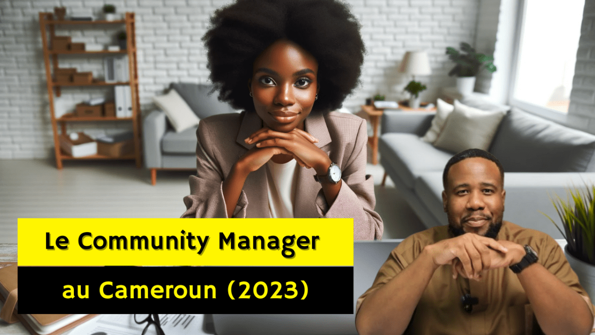Le quotidien du Community Manager camerounais en 2023 : une&nbsp;immersion